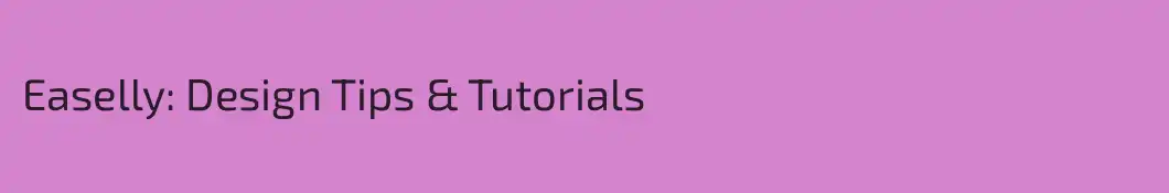 Easelly: Design Tips & Tutorials